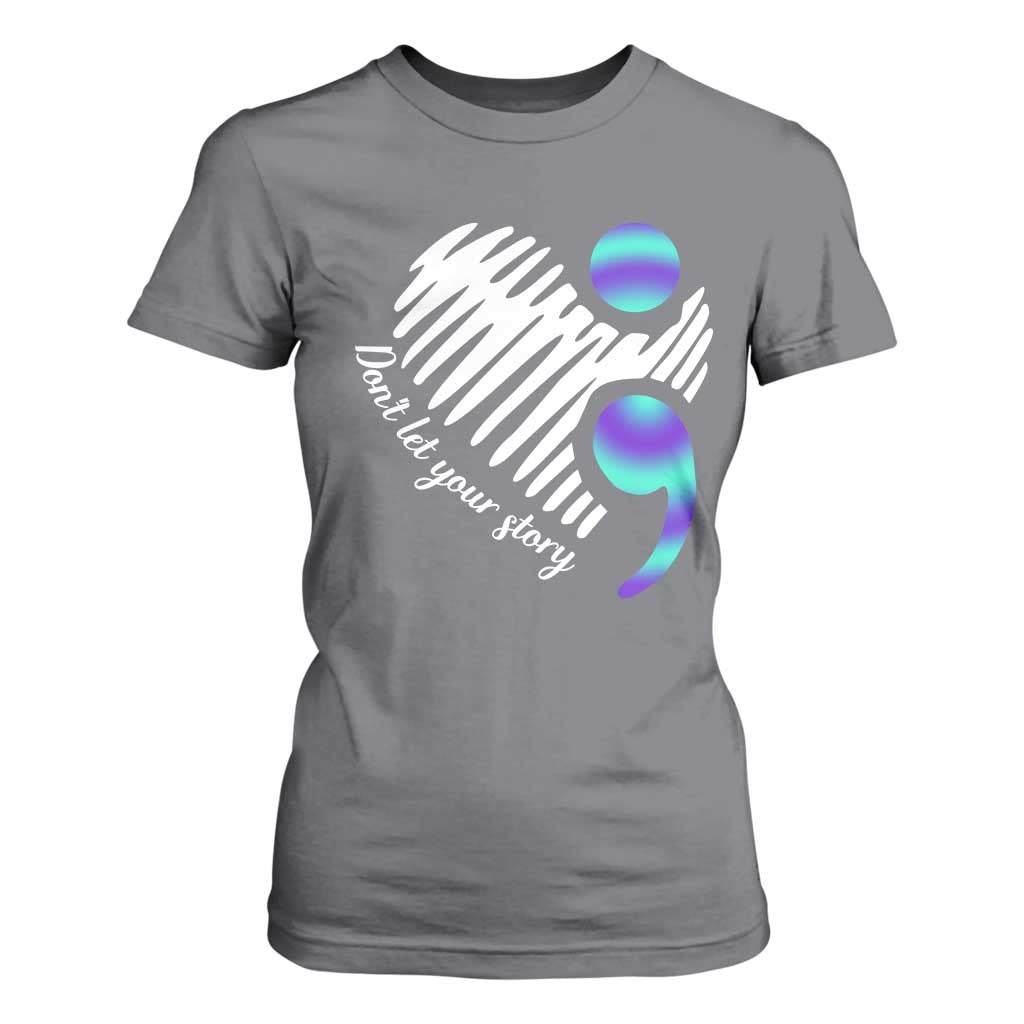 Suicide Prevention T Shirt For Women Don't Let Your Story End TS09 Charcoal Print Your Wear