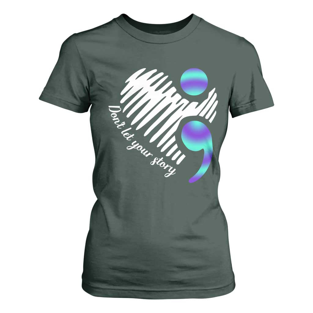 Suicide Prevention T Shirt For Women Don't Let Your Story End TS09 Dark Forest Green Print Your Wear