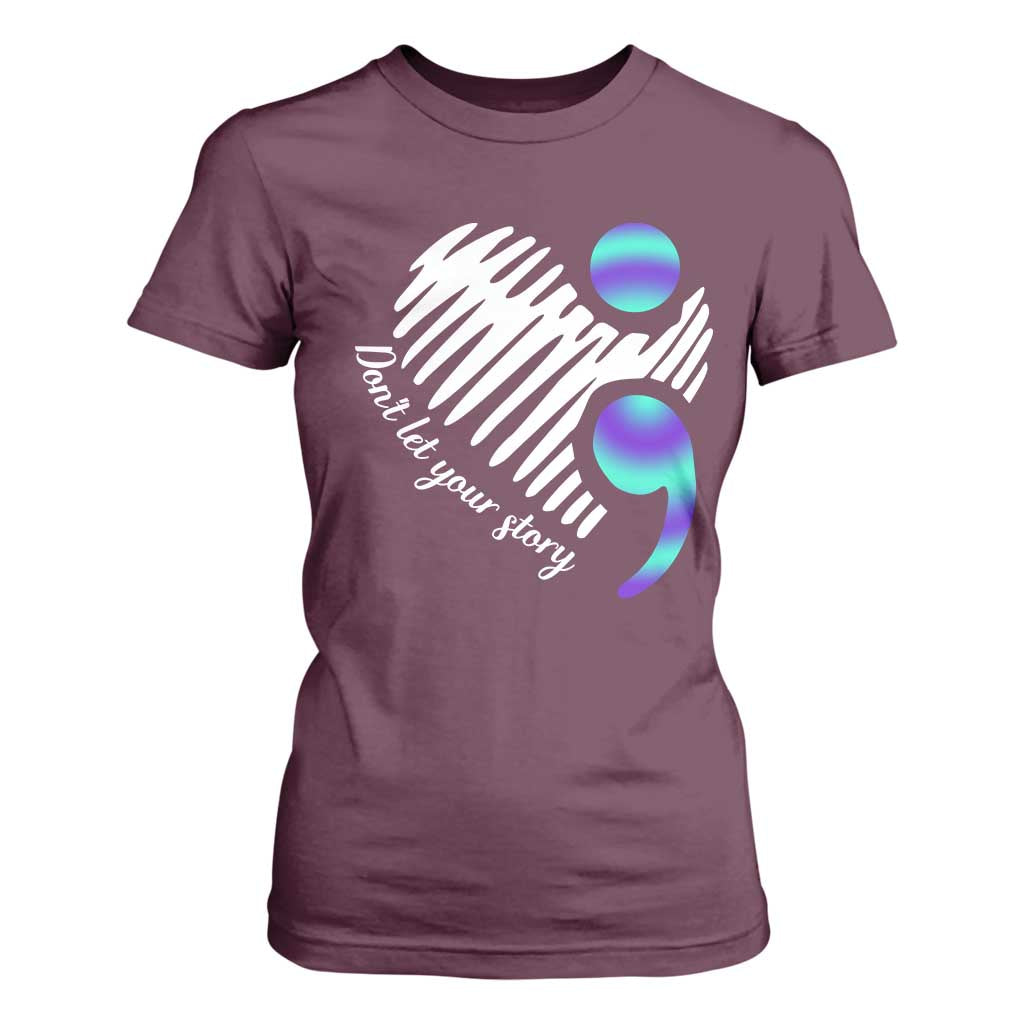 Suicide Prevention T Shirt For Women Don't Let Your Story End TS09 Maroon Print Your Wear