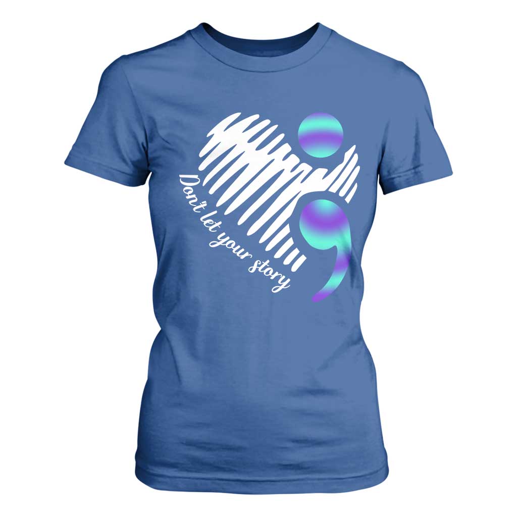 Suicide Prevention T Shirt For Women Don't Let Your Story End TS09 Royal Blue Print Your Wear