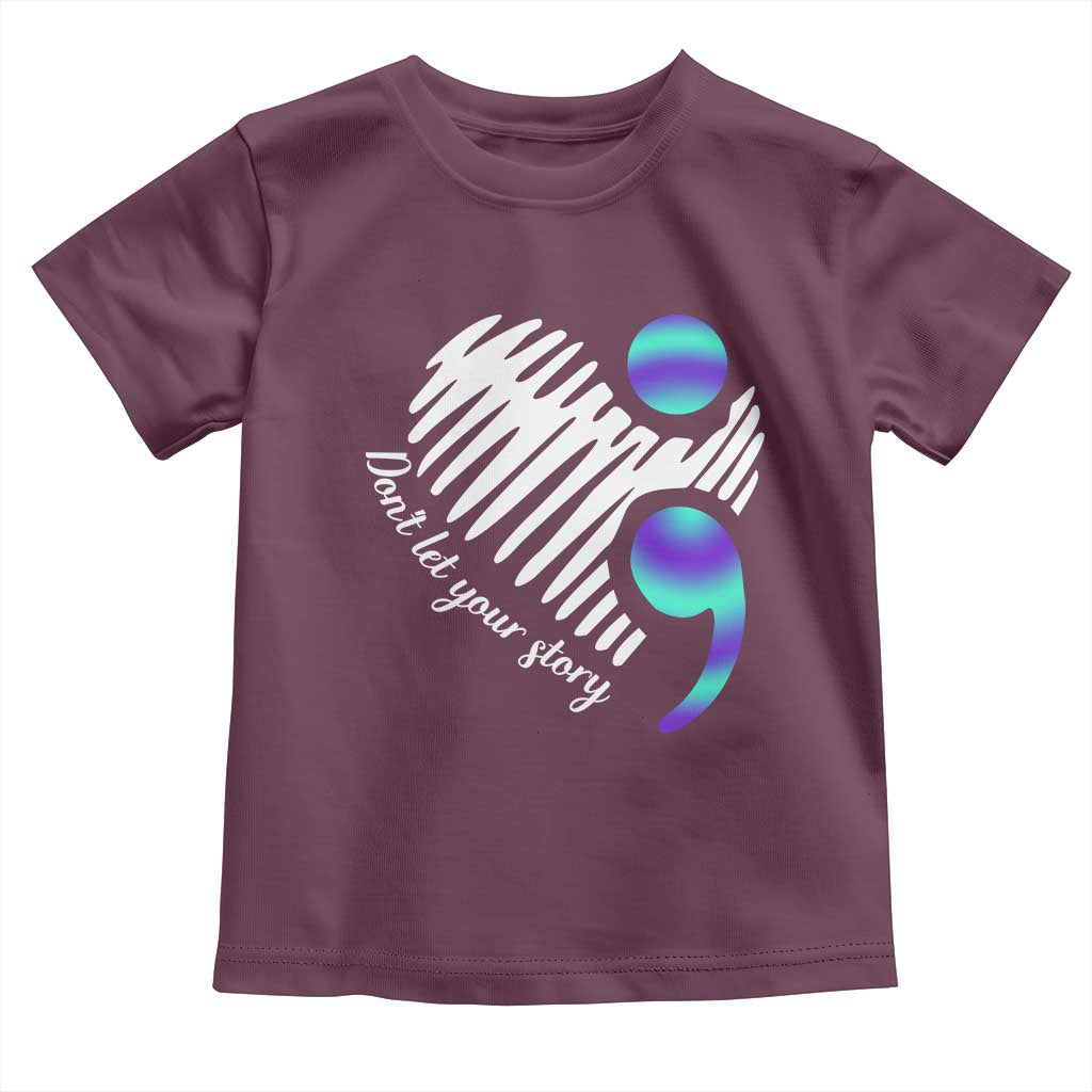 Suicide Prevention Toddler T Shirt Don't Let Your Story End TS09 Maroon Print Your Wear