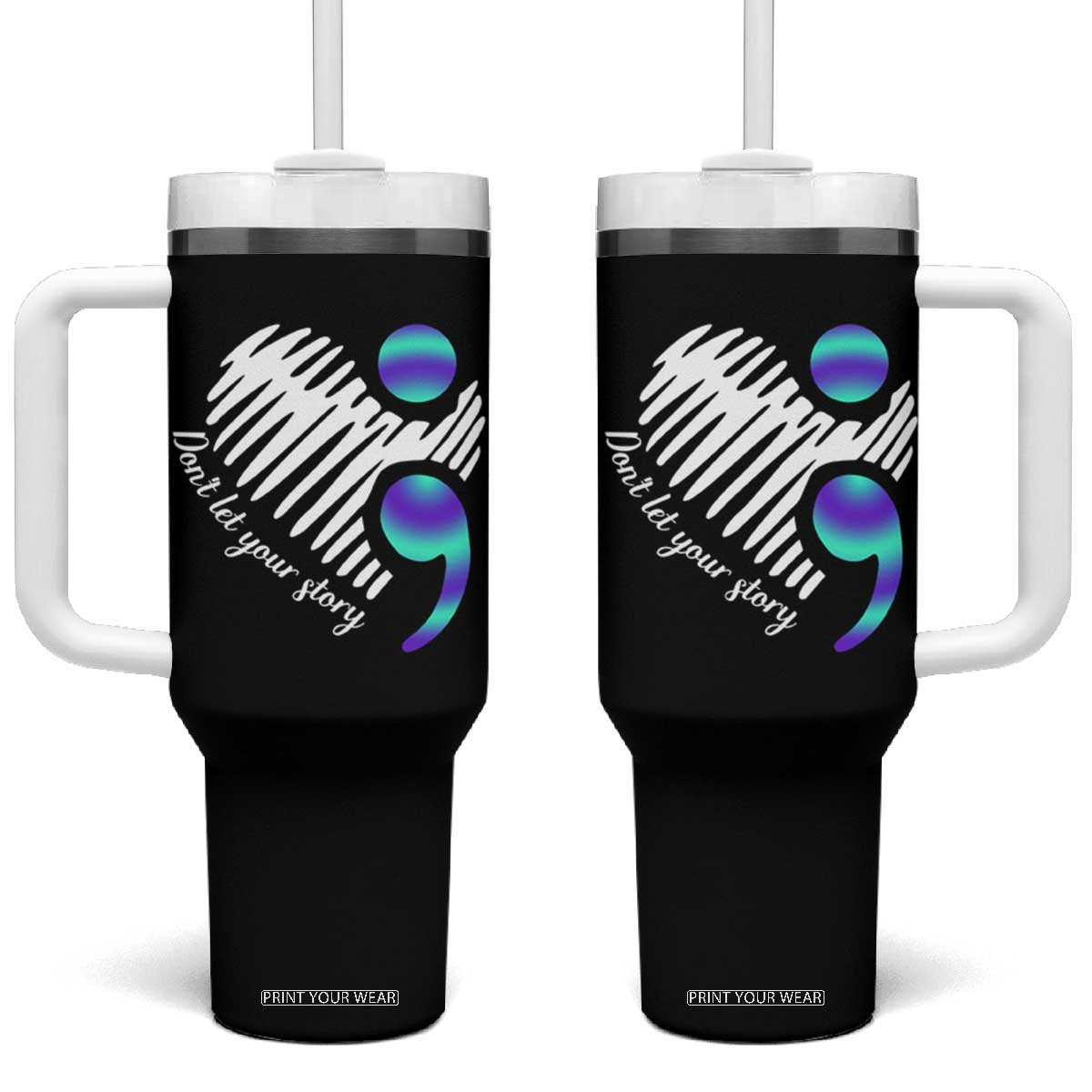 Suicide Prevention Tumbler With Handle Don't Let Your Story End TS09 One Size: 40 oz Black Print Your Wear
