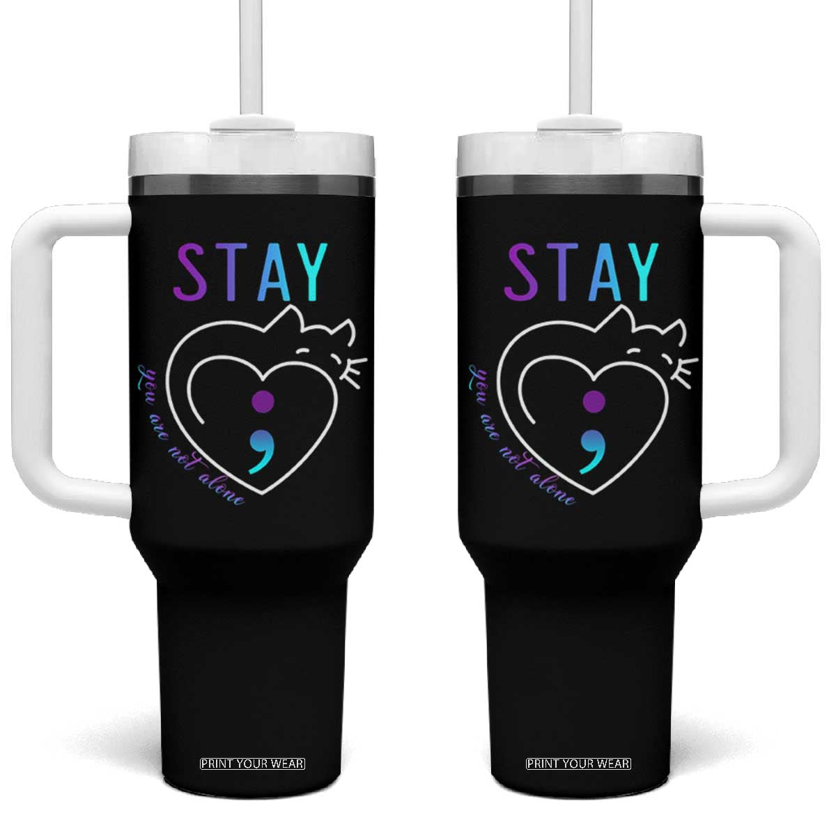Suicide Prevention Cat Lover Tumbler With Handle You Are Not Alone Cute Cats Stay Semicolon TS09 One Size: 40 oz Black Print Your Wear