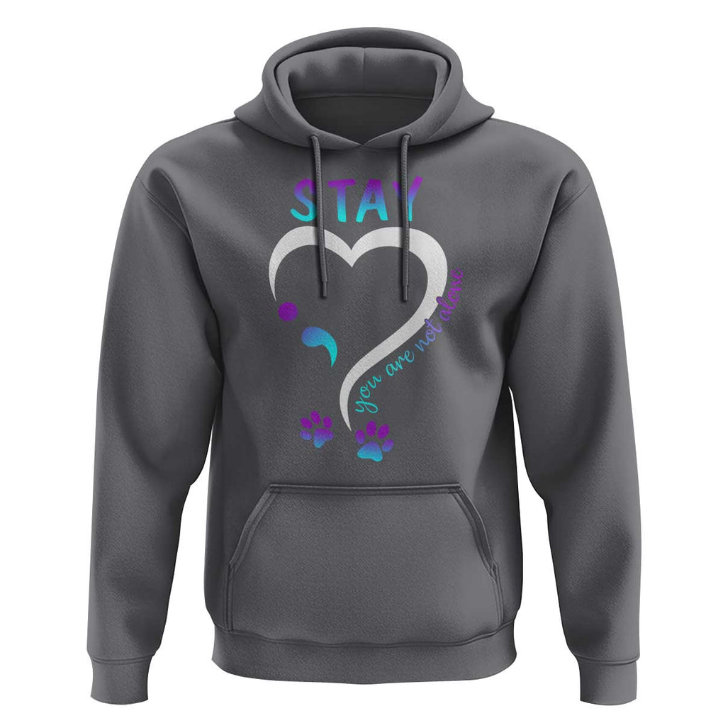 Suicide Prevention Dog Lover Hoodie Stay You Are Not Alone Semicolon TS09 Charcoal Print Your Wear