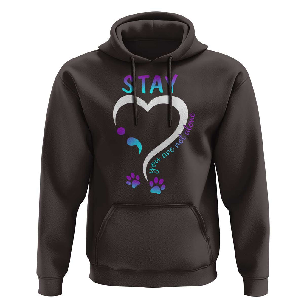 Suicide Prevention Dog Lover Hoodie Stay You Are Not Alone Semicolon TS09 Dark Chocolate Print Your Wear