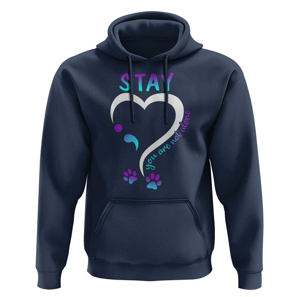 Suicide Prevention Dog Lover Hoodie Stay You Are Not Alone Semicolon TS09 Navy Print Your Wear