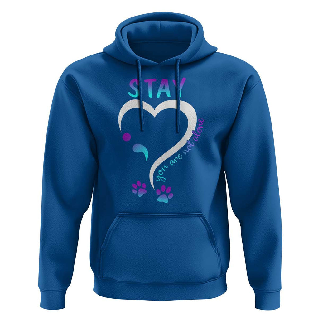 Suicide Prevention Dog Lover Hoodie Stay You Are Not Alone Semicolon TS09 Royal Blue Print Your Wear