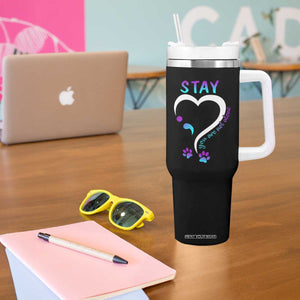 Suicide Prevention Dog Lover Tumbler With Handle Stay You Are Not Alone Semicolon TS09 Print Your Wear