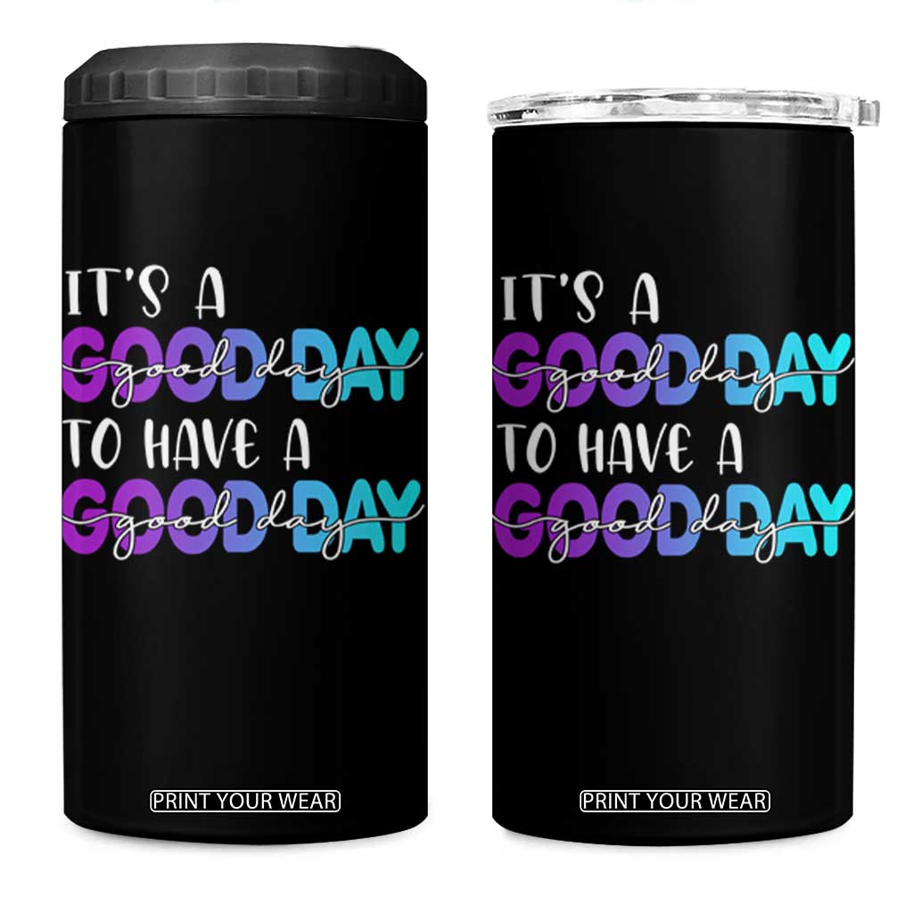Suicide Prevention 4 in 1 Can Cooler Tumbler It's A Good Day To Have A Good Day TS09 One Size: 16 oz Black Print Your Wear