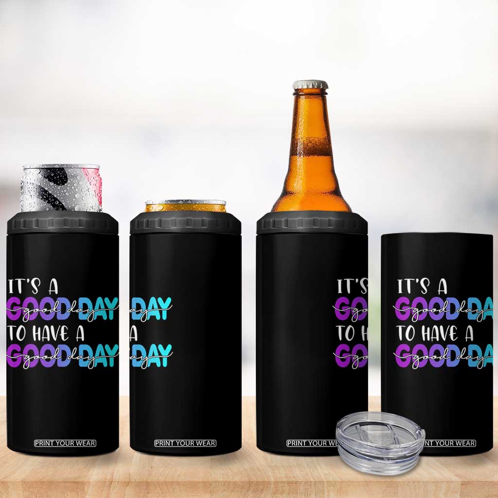 Suicide Prevention 4 in 1 Can Cooler Tumbler It's A Good Day To Have A Good Day TS09 Print Your Wear