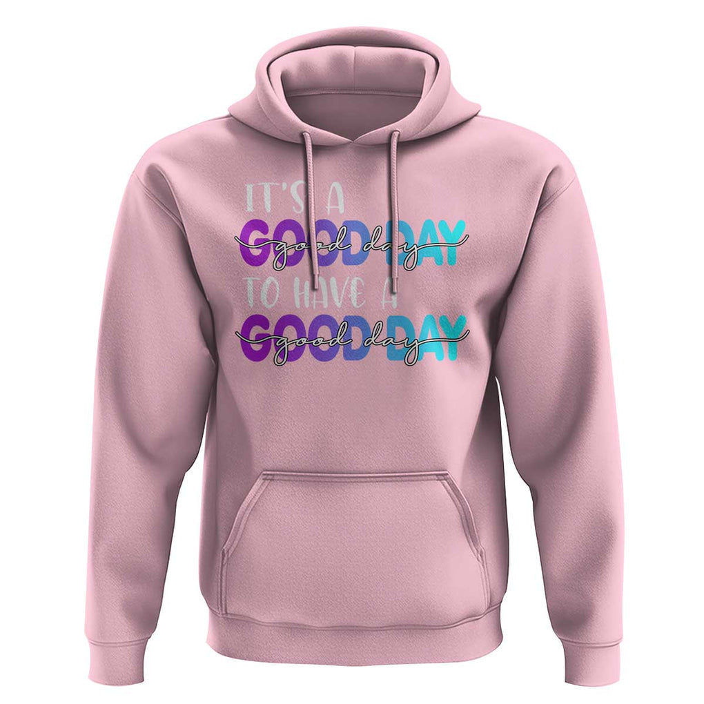 Suicide Prevention Hoodie It's A Good Day To Have A Good Day TS09 Light Pink Print Your Wear