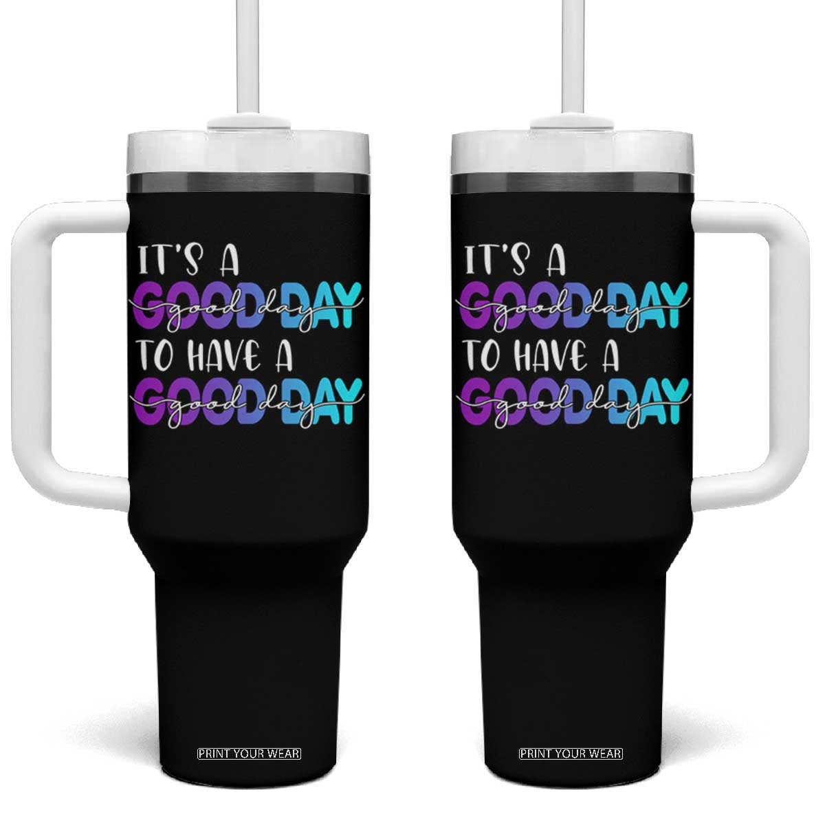 Suicide Prevention Tumbler With Handle It's A Good Day To Have A Good Day TS09 One Size: 40 oz Black Print Your Wear