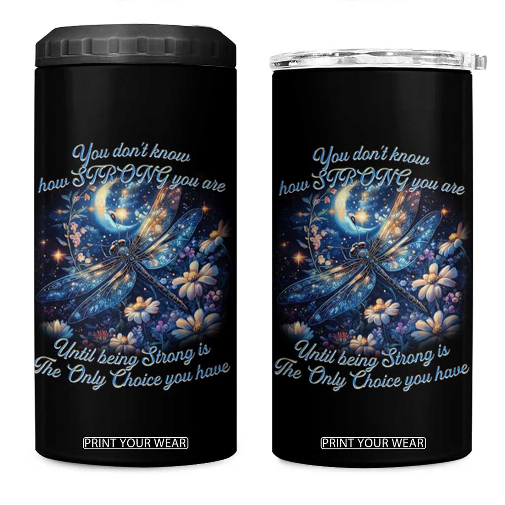 Suicide Prevention Dragonfly 4 in 1 Can Cooler Tumbler You Don't Know How Strong You Are TS09 One Size: 16 oz Black Print Your Wear