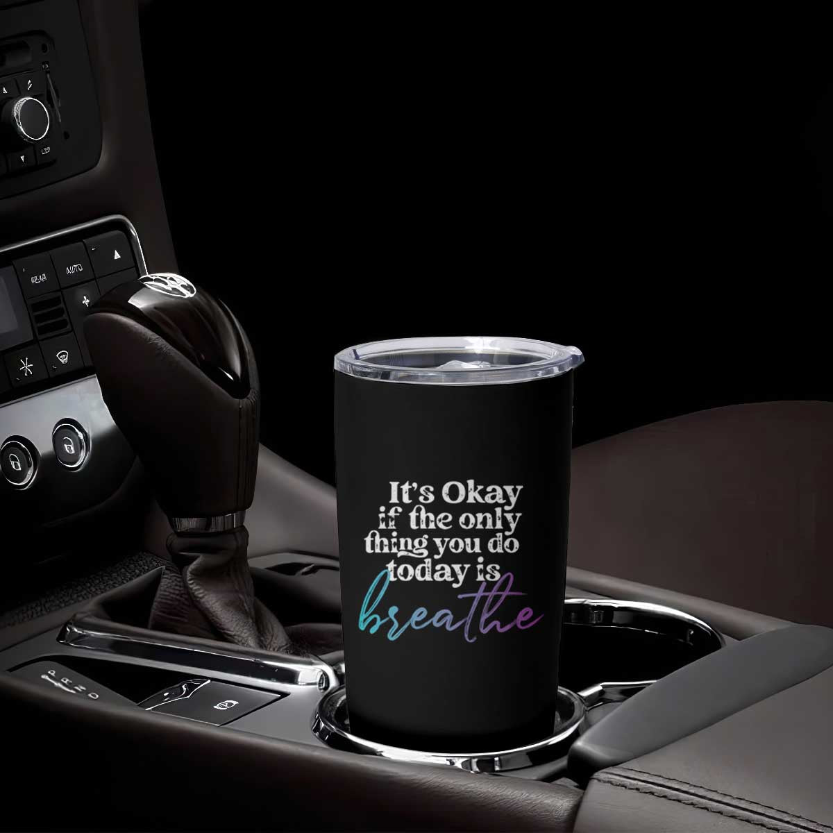 Suicide Prevention Tumbler Cup It's Ok If The Only Thing You Did Today Was Breathe TS09 Print Your Wear