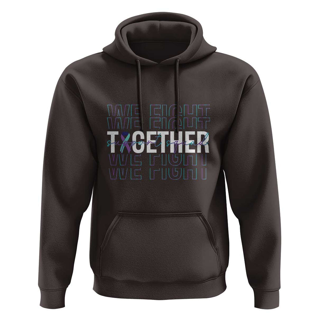Suicide Prevention Support Hoodie We Fight Together Squad TS09 Dark Chocolate Print Your Wear