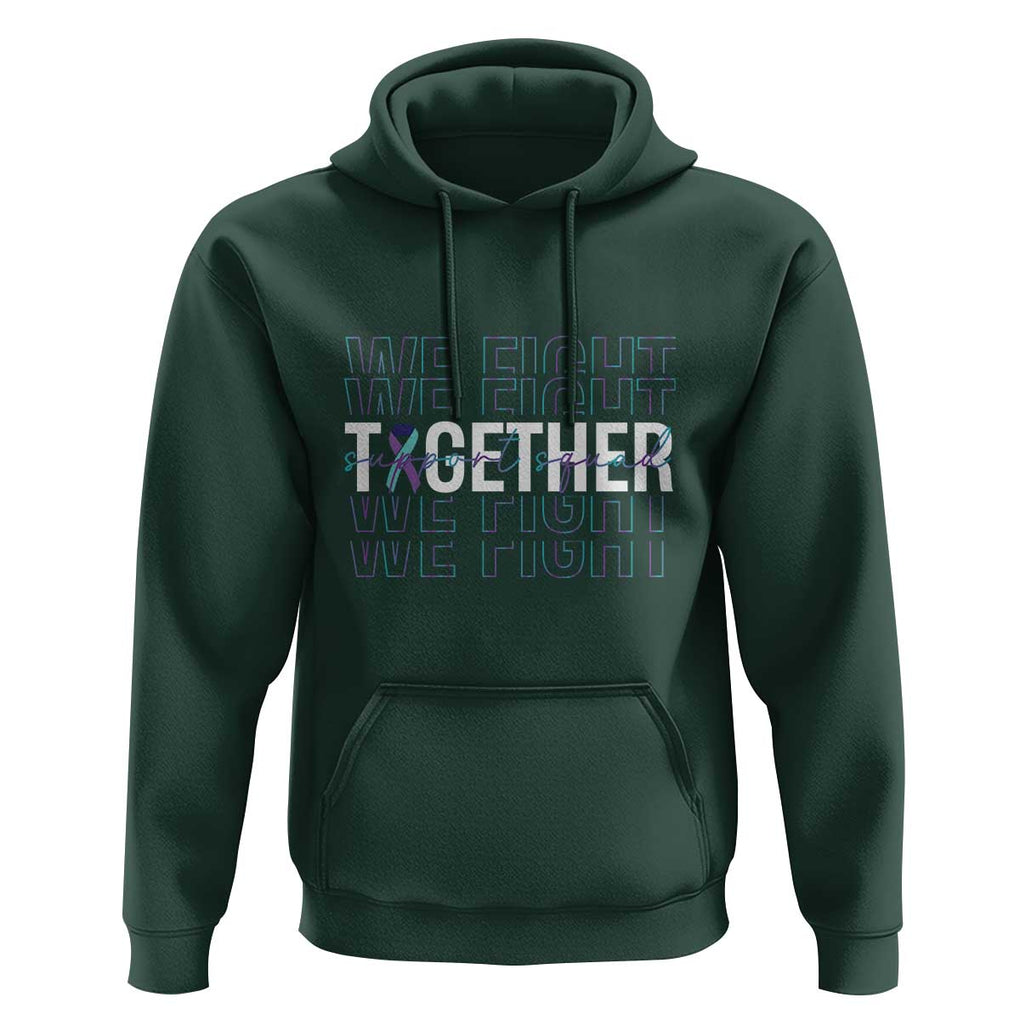 Suicide Prevention Support Hoodie We Fight Together Squad TS09 Dark Forest Green Print Your Wear