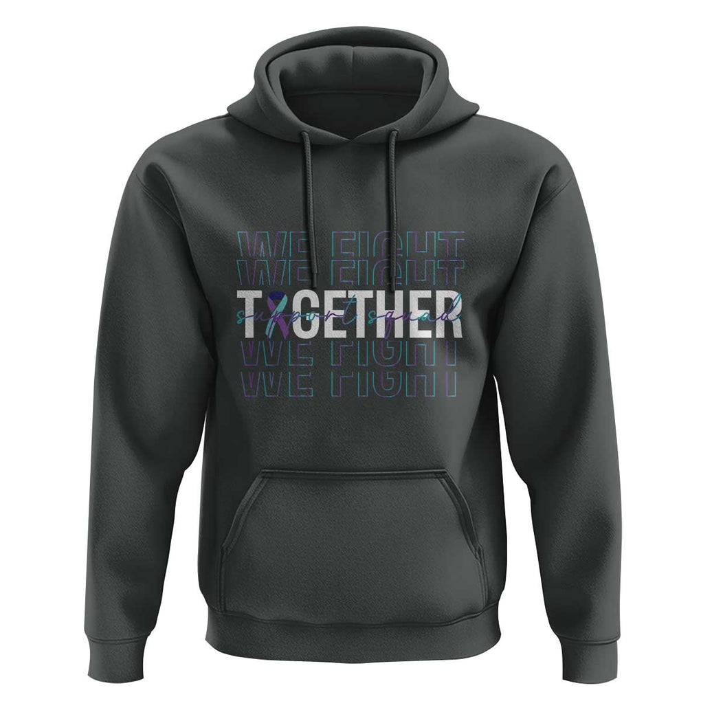 Suicide Prevention Support Hoodie We Fight Together Squad TS09 Dark Heather Print Your Wear