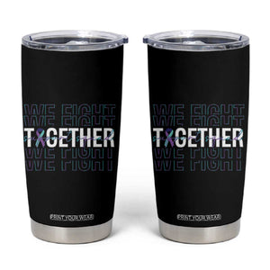 Suicide Prevention Support Tumbler Cup We Fight Together Squad TS09 Black Print Your Wear