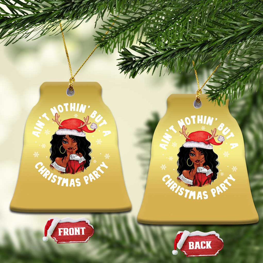 African American Santa Lady Christmas Ornament Ain't Nothin' But A Christmas Party TS09 Bell Flake Gold Print Your Wear