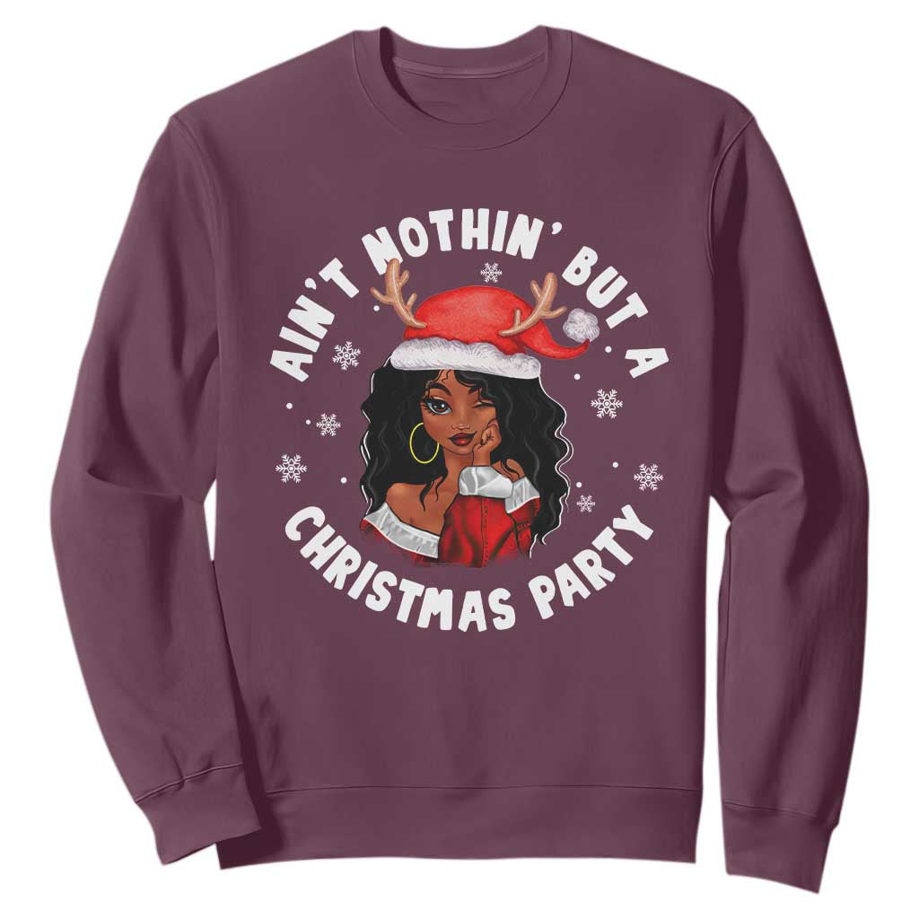 African American Santa Ain't Nothin' But A Christmas Party Sweatshirt TS09 Maroon Printyourwear
