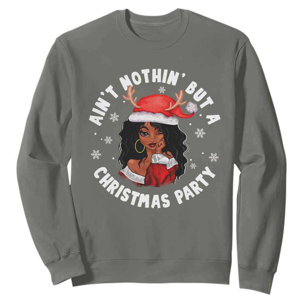 African American Santa Ain't Nothin' But A Christmas Party Sweatshirt TS09 Military Green Printyourwear