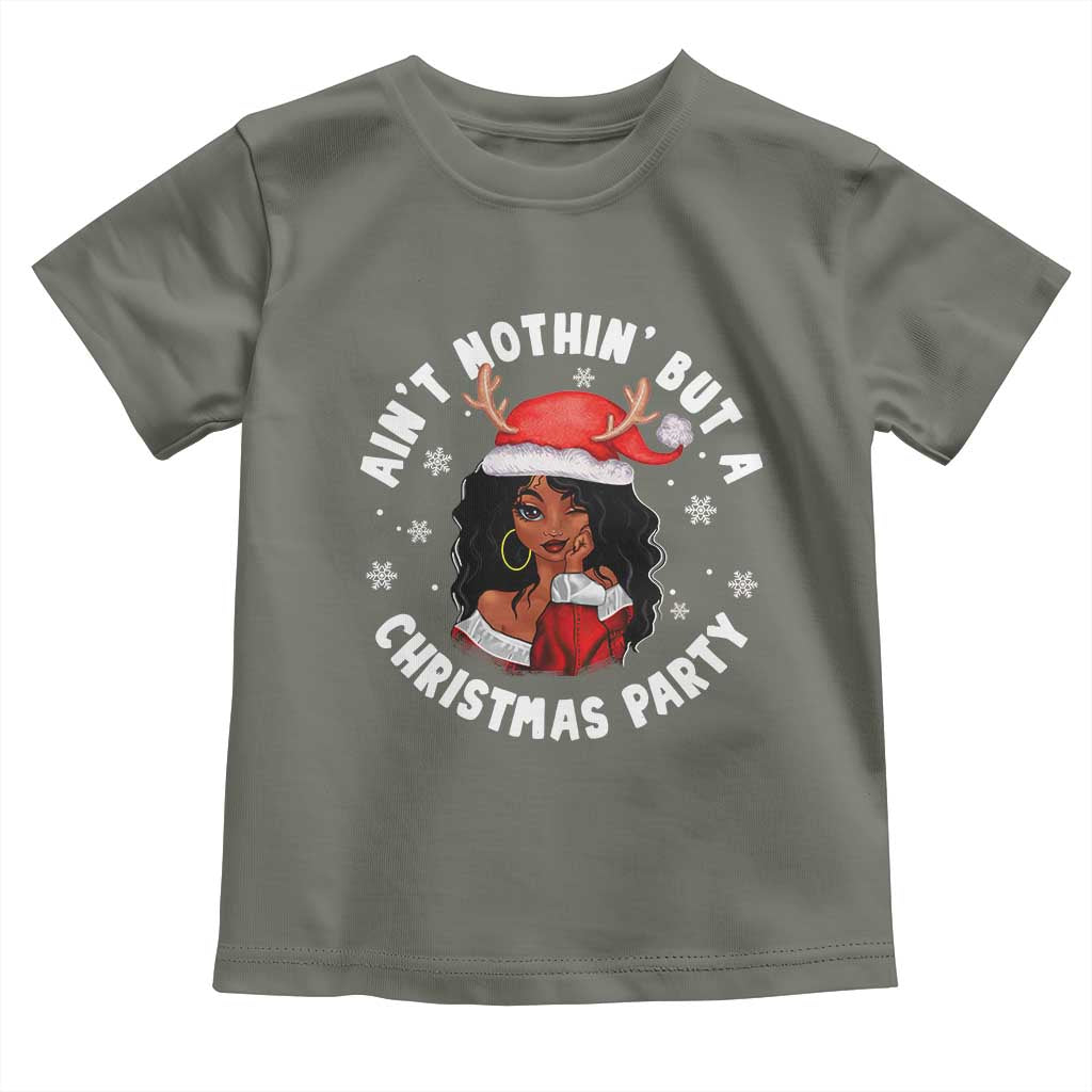 African American Xmas Santa Ain't Nothin' But A Christmas Party Toddler T Shirt TS09 Military Green Print Your Wear
