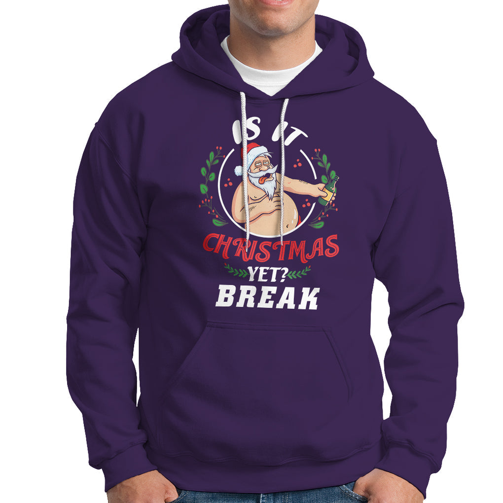 Drunk Santa Is It Christmas Break Yet Ugly Xmas Hoodie TS09 Printyourwear