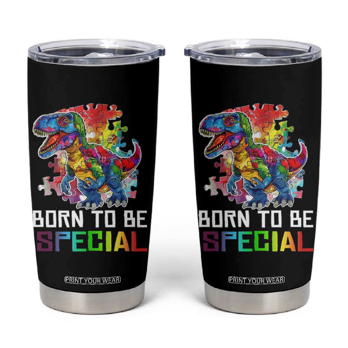 Autism Awareness Tumbler Cup Born To Be Special Rainbow Puzzle Dinosaur TS09 Black Print Your Wear