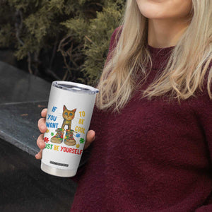 Autism Awareness Tumbler Cup Funny Cat If You Want To Be Cool Just Be Yourself Puzzle Shoe TS09 Print Your Wear