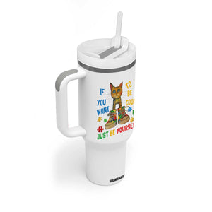 Autism Awareness Tumbler With Handle Funny Cat If You Want To Be Cool Just Be Yourself Puzzle Shoe TS09 Print Your Wear