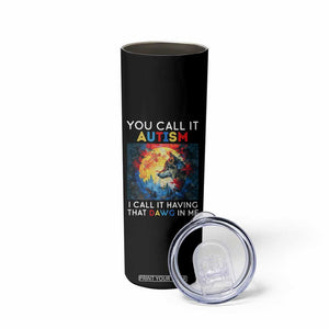 Autism Awareness Skinny Tumbler You Call It Autism I Call It Having That Dawg In Me Wolf Puzzle Moon TS09 Print Your Wear