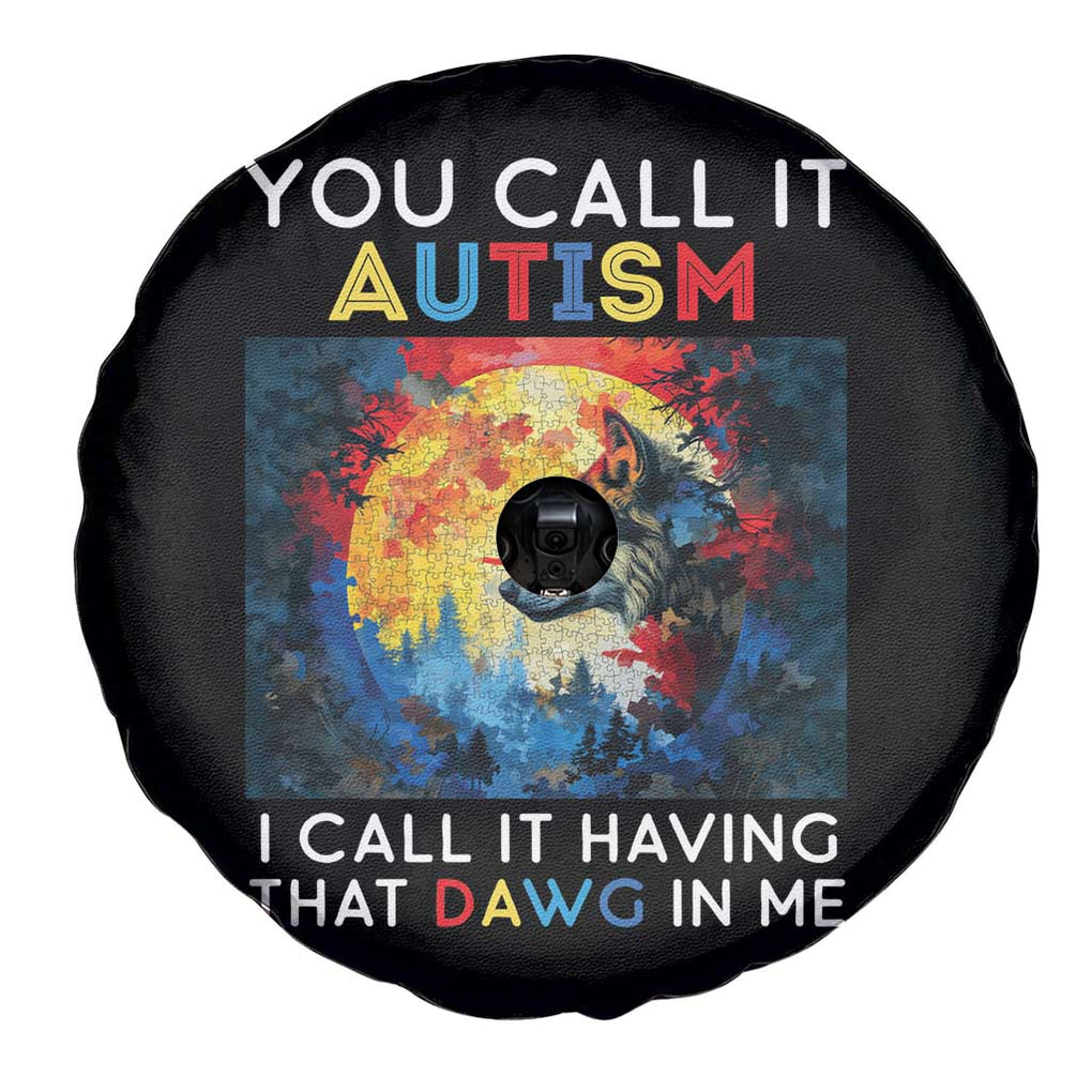 Autism Awareness Spare Tire Cover You Call It Autism I Call It Having That Dawg In Me Wolf Puzzle Moon TS09 Print Your Wear