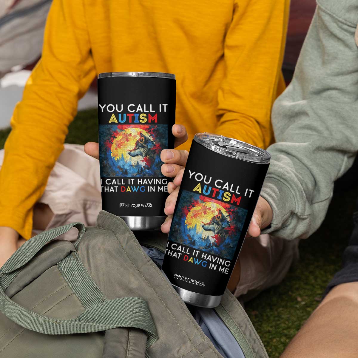Autism Awareness Tumbler Cup You Call It Autism I Call It Having That Dawg In Me Wolf Puzzle Moon TS09 Print Your Wear