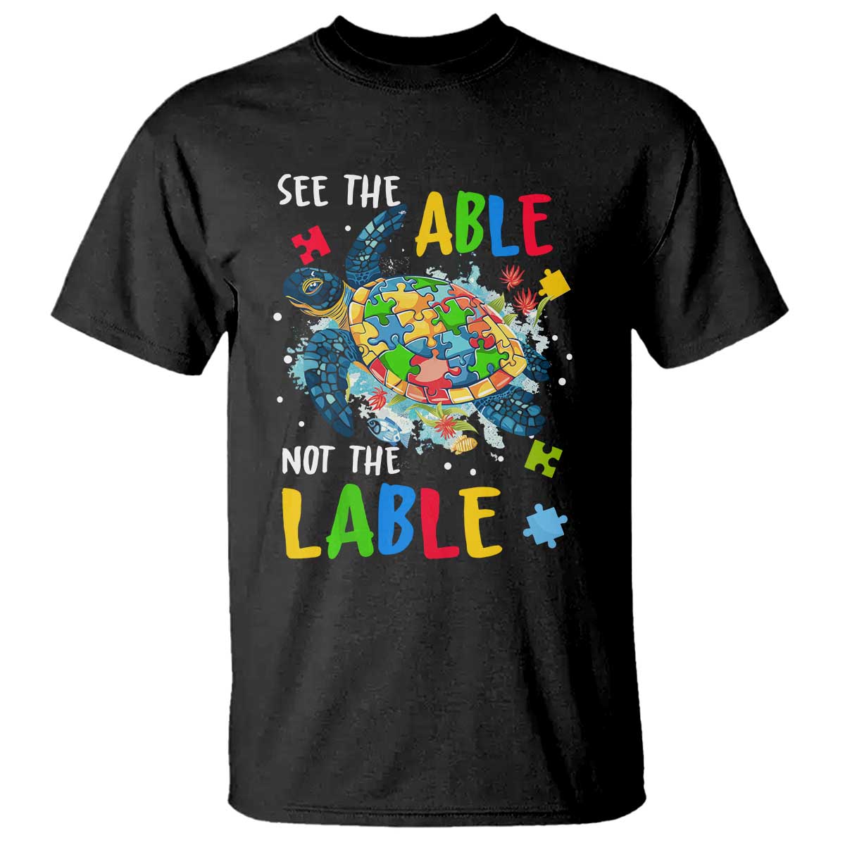 Autism Awareness T Shirt See The Able Not The Label Puzzle Sea Turtle TS09 Black Printyourwear