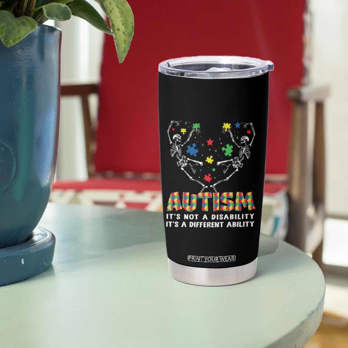 Autism Awareness Tumbler Cup Skeleton It's Not A Disability It's A Different Ability TS09 Print Your Wear