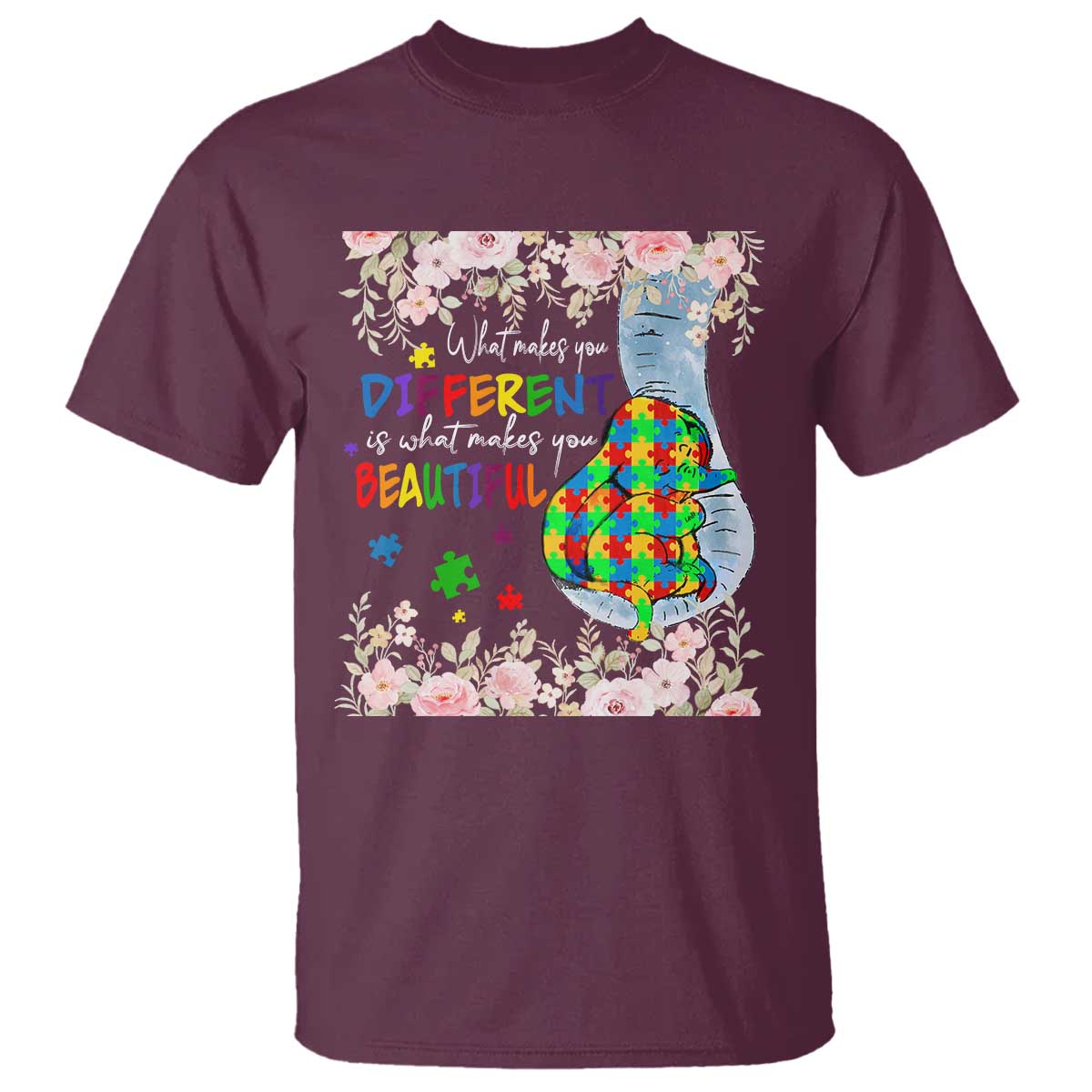 Autism Awareness T Shirt What Makes You Different Is What Makes You Beautiful Autistic Elephant Mom TS09 Maroon Print Your Wear