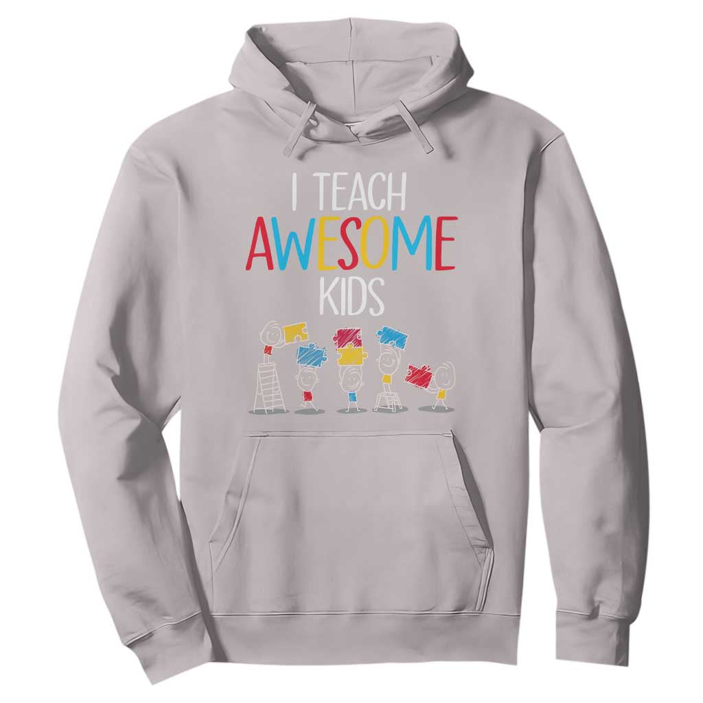 Autism Awareness Hoodie I Teach Awesome Kids Funny Puzzle Special Education Teacher TS09 Ice Gray Printyourwear