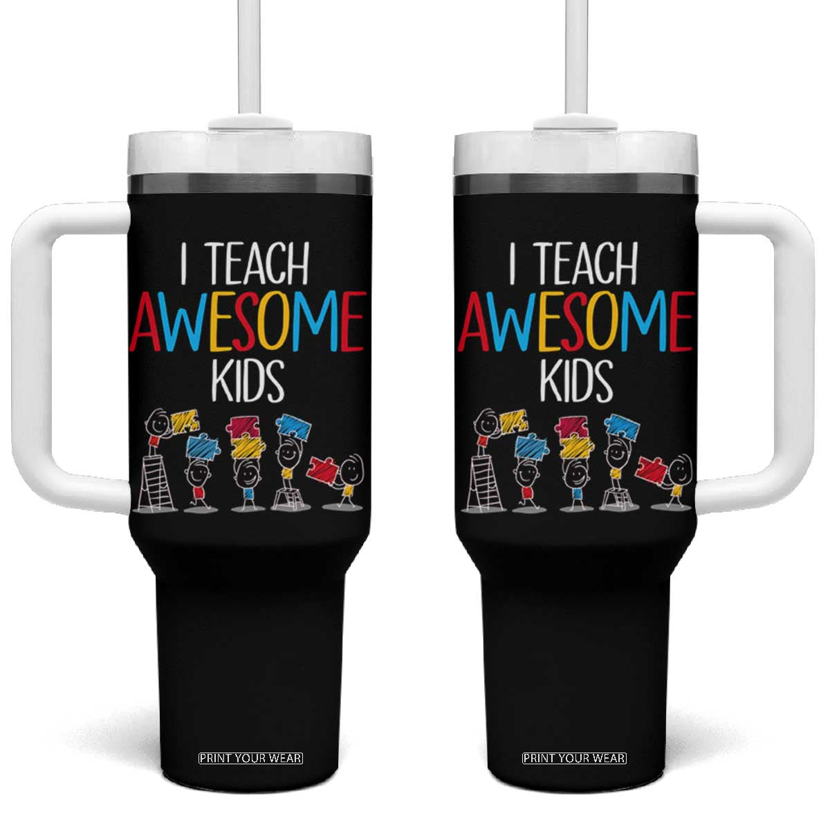 Autism Awareness Tumbler With Handle I Teach Awesome Kids Funny Puzzle Special Education Teacher TS09 One Size: 40 oz Black Print Your Wear