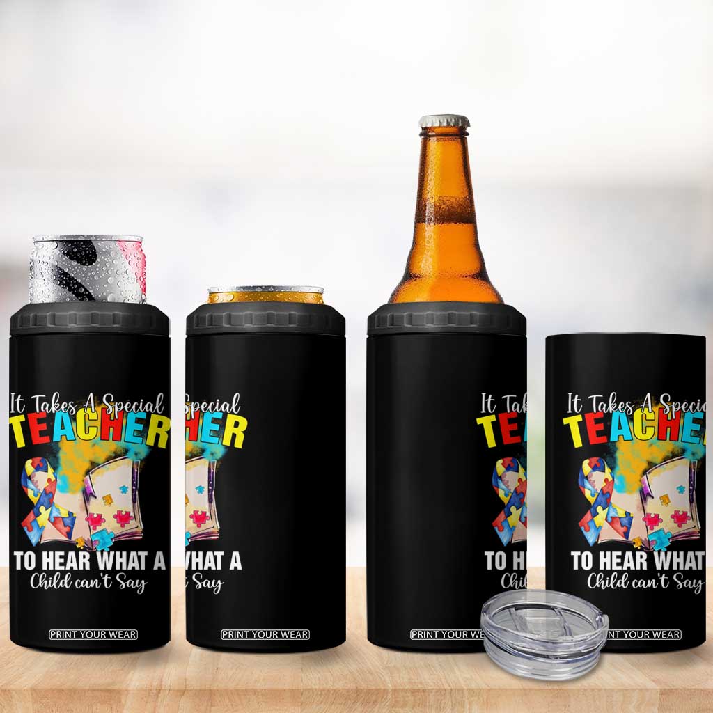 Autism Awareness 4 in 1 Can Cooler Tumbler It Takes A Special Teacher To Hear What A Child Can't Say TS09 Print Your Wear