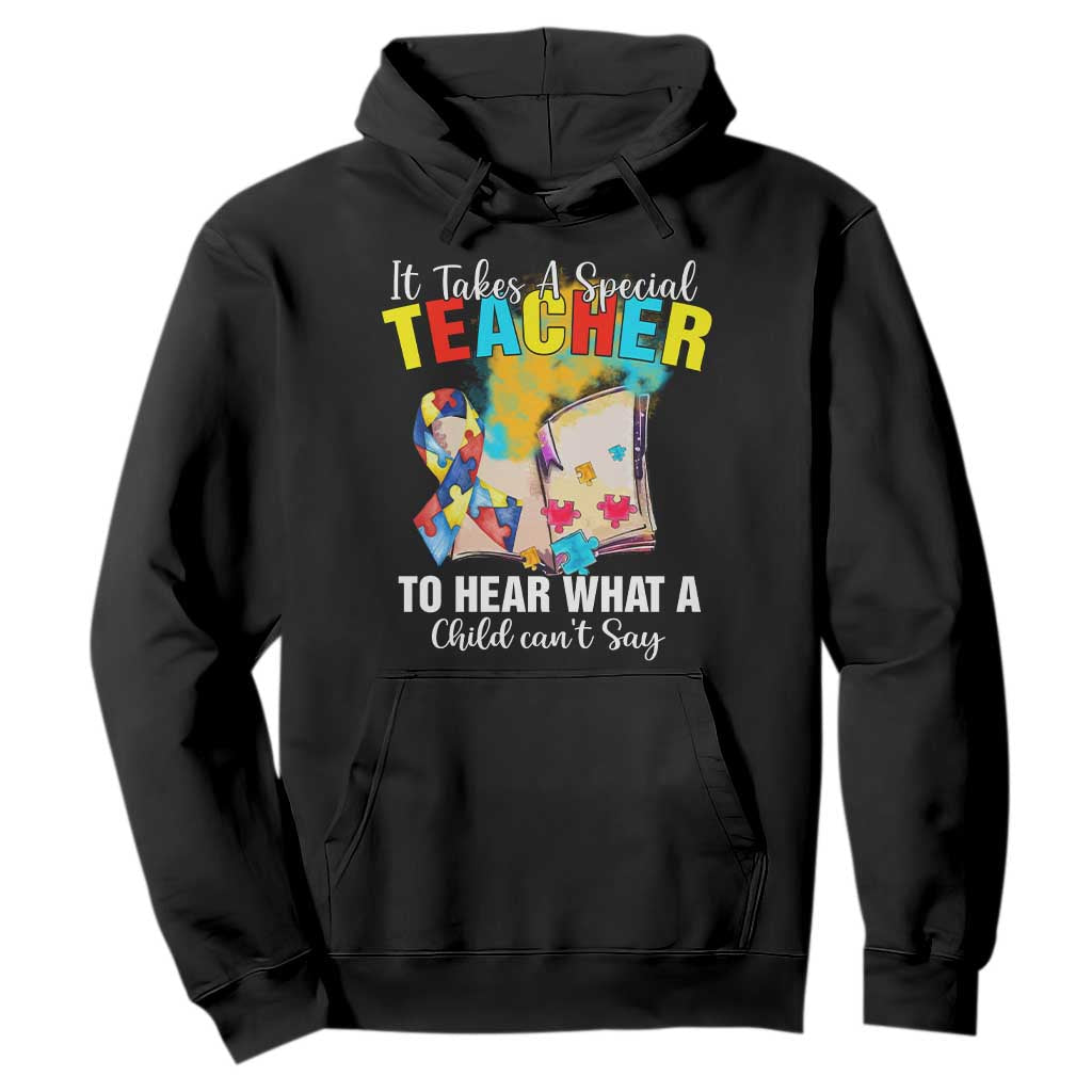 Autism Awareness Hoodie It Takes A Special Teacher To Hear What A Child Can't Say TS09 Black Printyourwear