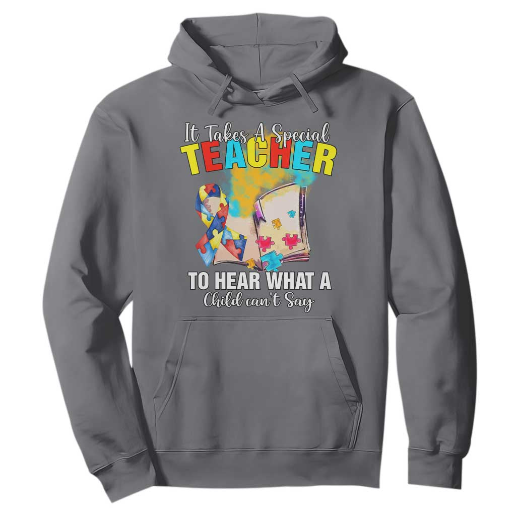 Autism Awareness Hoodie It Takes A Special Teacher To Hear What A Child Can't Say TS09 Charcoal Printyourwear
