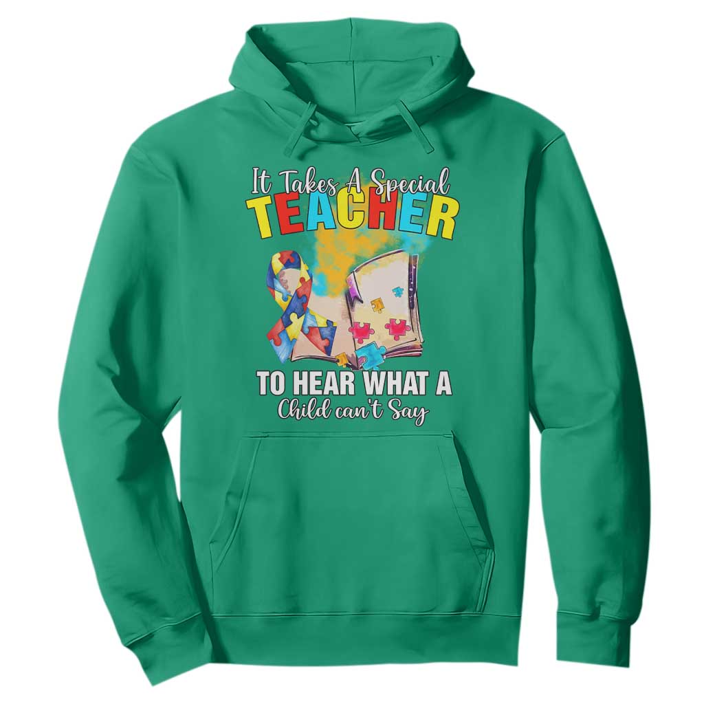 Autism Awareness Hoodie It Takes A Special Teacher To Hear What A Child Can't Say TS09 Irish Green Printyourwear