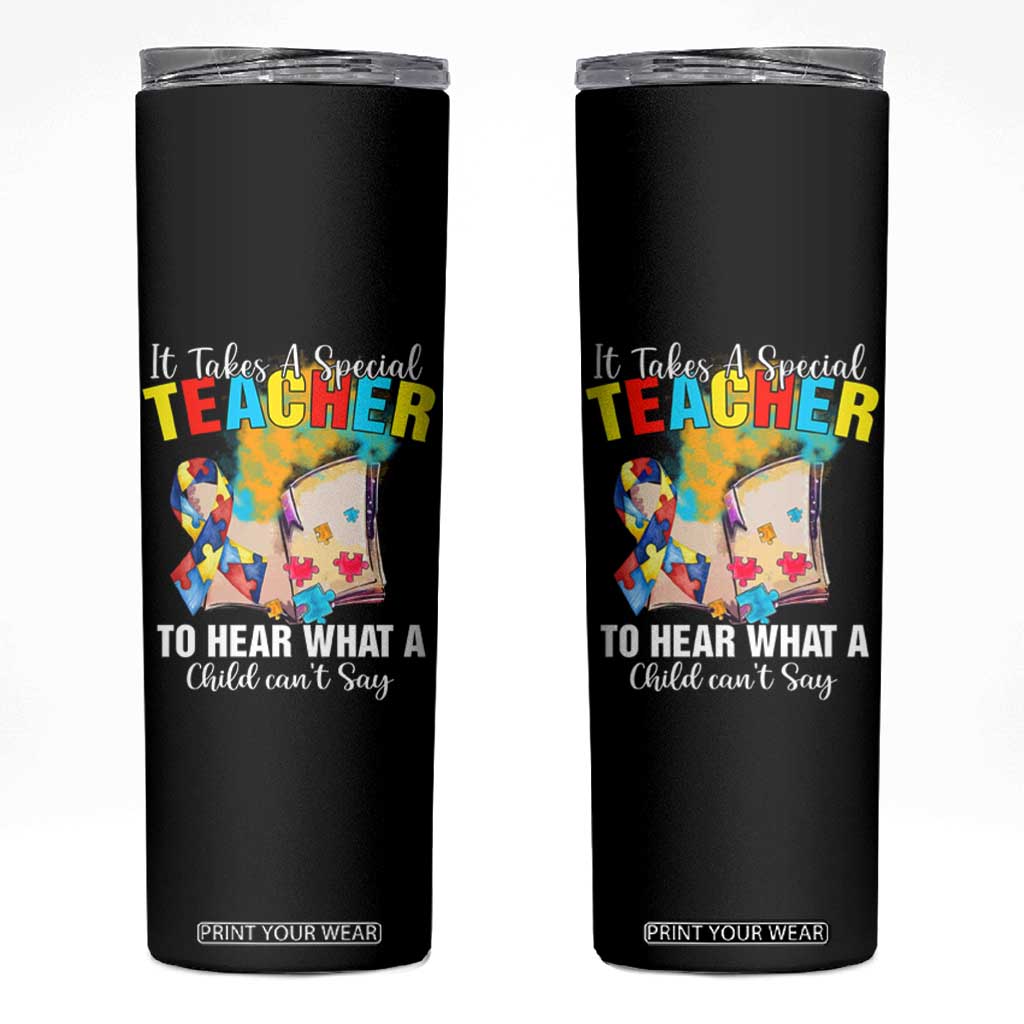 Autism Awareness Skinny Tumbler It Takes A Special Teacher To Hear What A Child Can't Say TS09 Black Print Your Wear