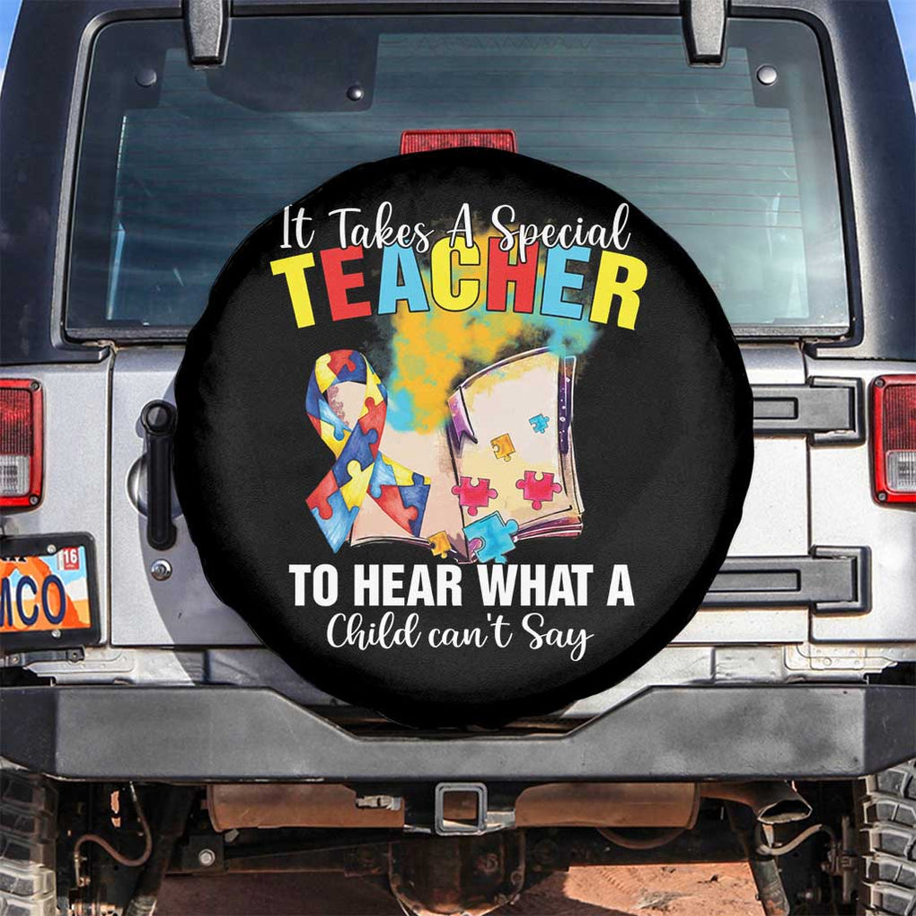 Autism Awareness Spare Tire Cover It Takes A Special Teacher To Hear What A Child Can't Say TS09 No hole Black Print Your Wear