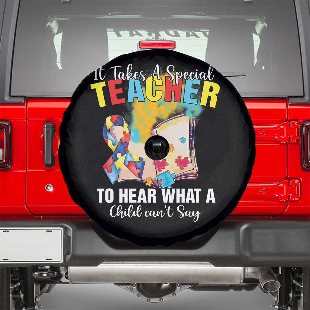 Autism Awareness Spare Tire Cover It Takes A Special Teacher To Hear What A Child Can't Say TS09 Black Print Your Wear