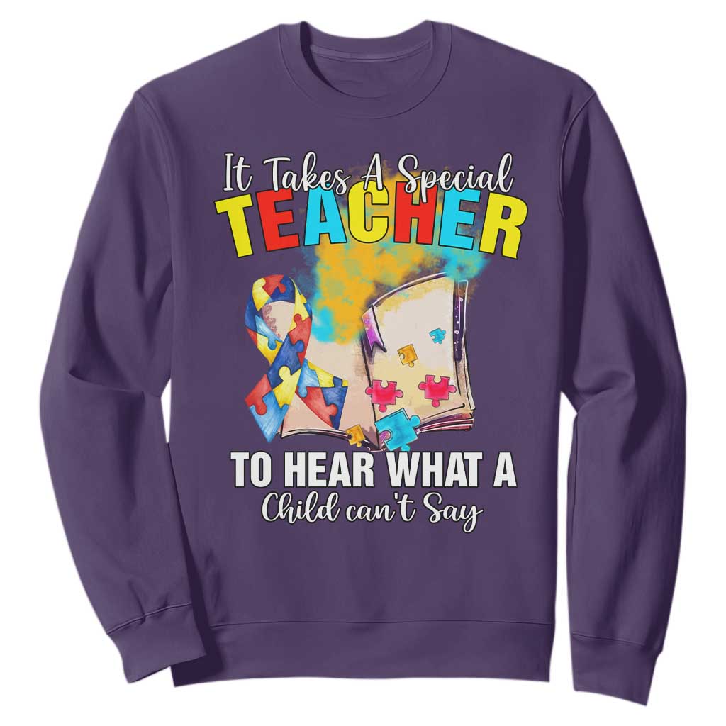 Autism Awareness Sweatshirt It Takes A Special Teacher To Hear What A Child Can't Say TS09 Purple Printyourwear