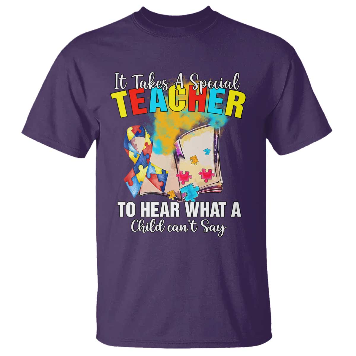 Autism Awareness T Shirt It Takes A Special Teacher To Hear What A Child Can't Say TS09 Purple Printyourwear