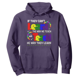 Autism Awareness Hoodie If They Can't Learn The Way We Teach Teach The Way They Learn Teacher TS09 Purple Printyourwear
