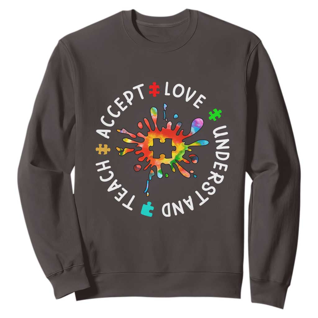 Autism Awareness Sweatshirt Special Teacher Teach Accept Understand Love TS09 Dark Chocolate Printyourwear