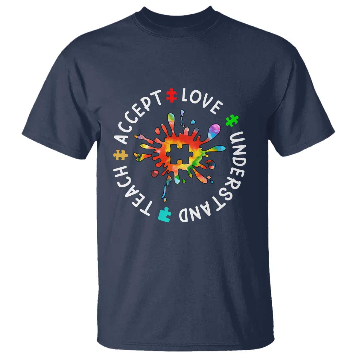 Autism Awareness T Shirt Special Teacher Teach Accept Understand Love TS09 Navy Printyourwear